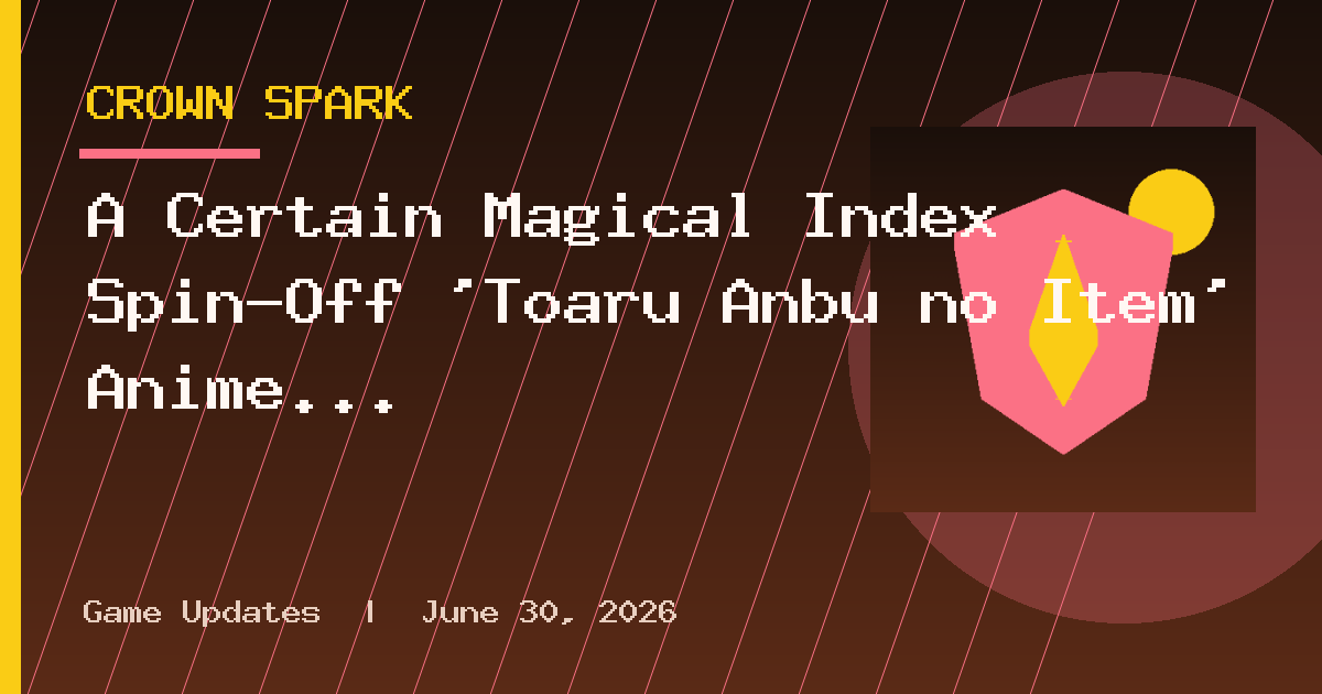 A Certain Magical Index Spin-Off ‘Toaru Anbu no Item’ Anime Reveals New Key