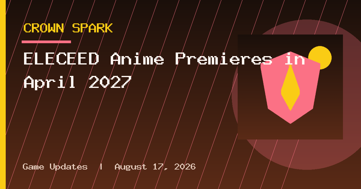 ELECEED Anime Premieres in April 2027