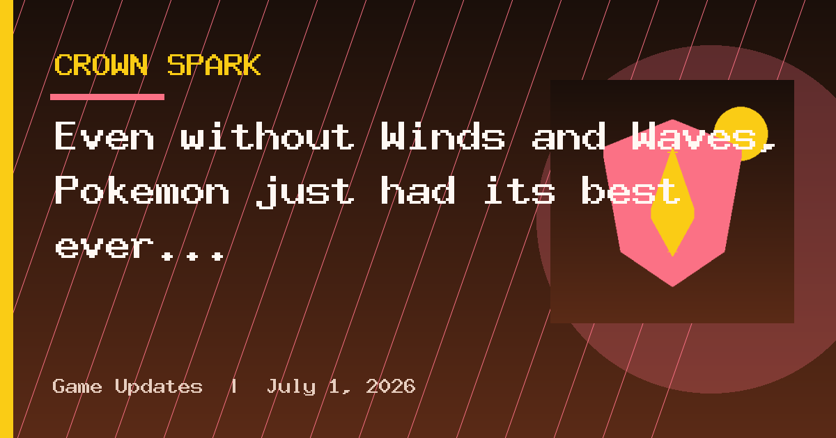 Even without Winds and Waves, Pokemon just had its best ever year with $3.4