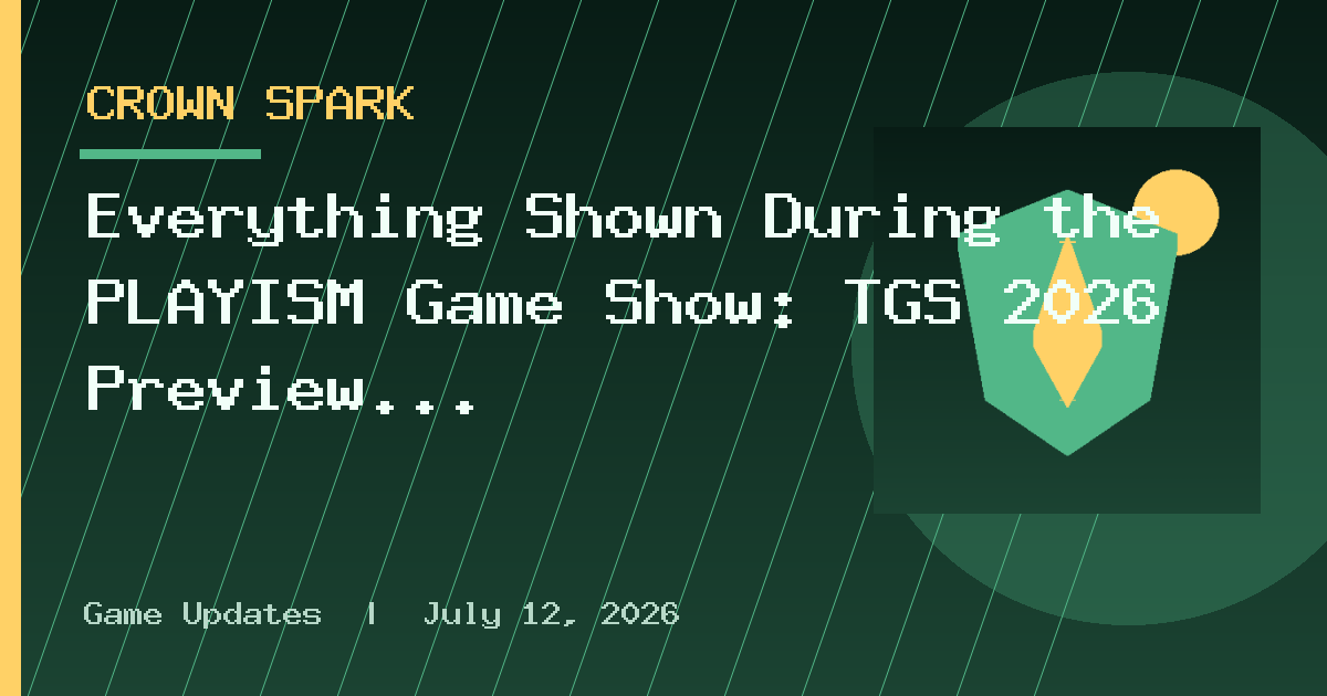 Everything Shown During the PLAYISM Game Show: TGS 2026 Preview