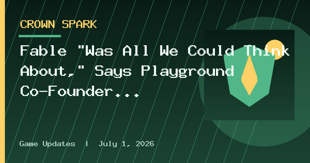 Fable “Was All We Could Think About,” Says Playground Co-Founder