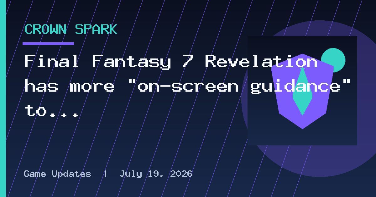 Final Fantasy 7 Revelation has more "on-screen guidance" to stop players feeling