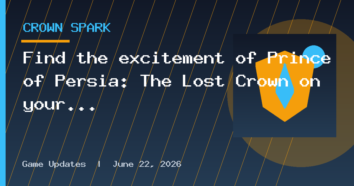 Find the excitement of Prince of Persia: The Lost Crown on your iPhone today