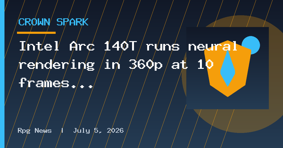 Intel Arc 140T runs neural rendering in 360p at 10 frames per second