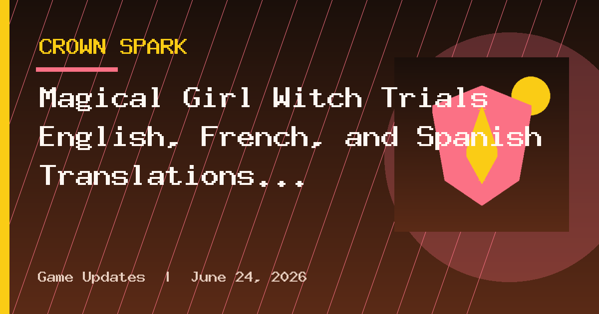 Magical Girl Witch Trials English, French, and Spanish Translations Complete