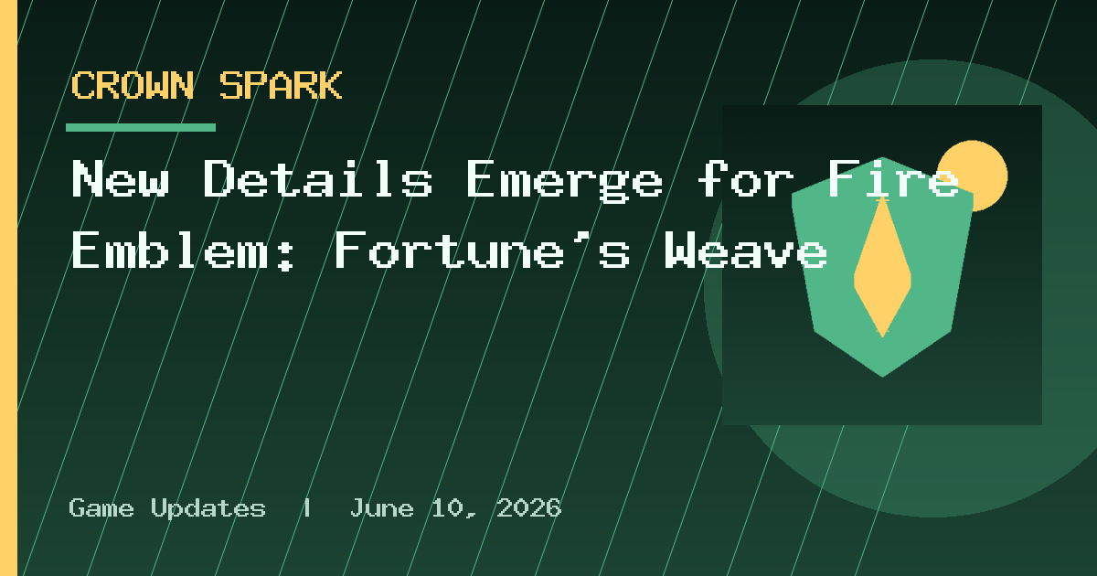 New Details Emerge for Fire Emblem: Fortune’s Weave