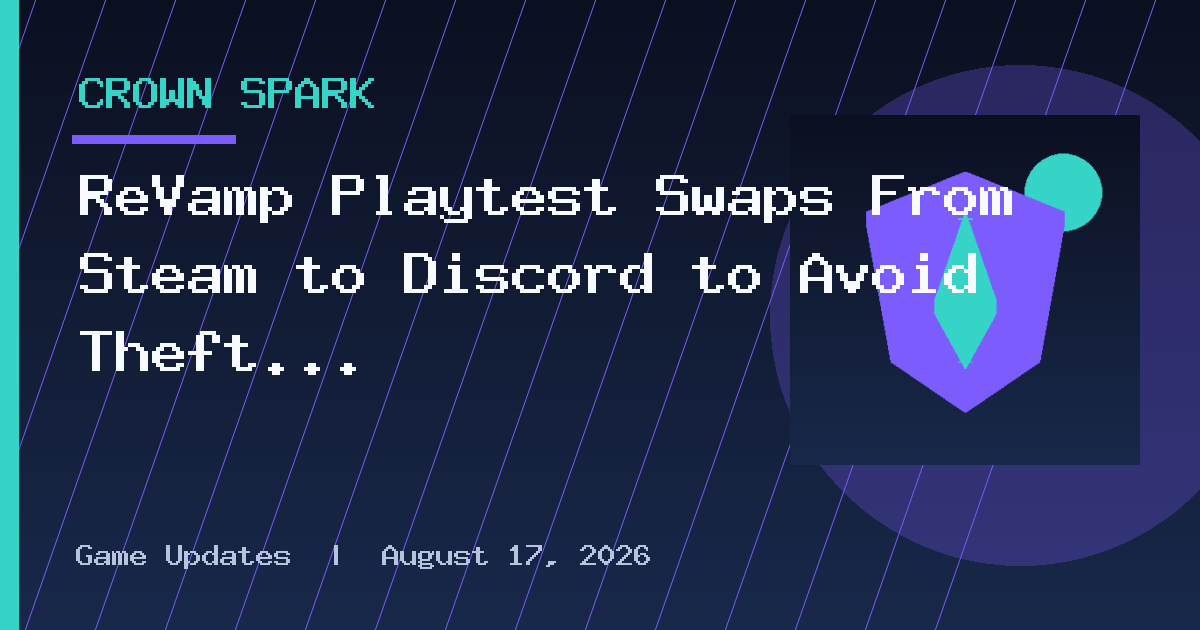 ReVamp Playtest Swaps From Steam to Discord to Avoid Theft
