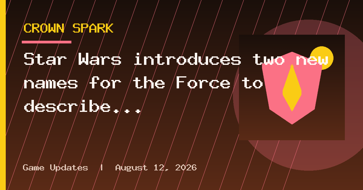 Star Wars introduces two new names for the Force to describe the light
