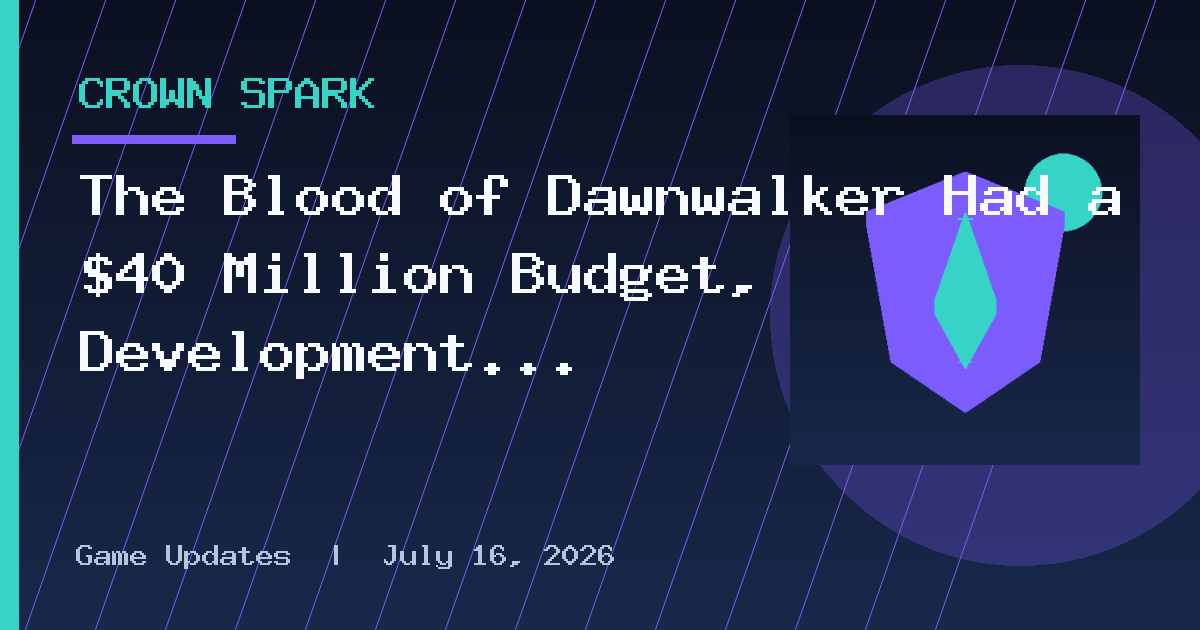The Blood of Dawnwalker Had a $40 Million Budget, Development Began in 2022